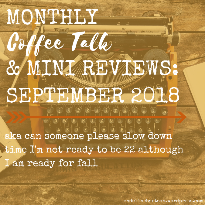 MONTHLY Coffee Talk &amp; MINI REVIEWS_ SEPTEMBER 2018-3
