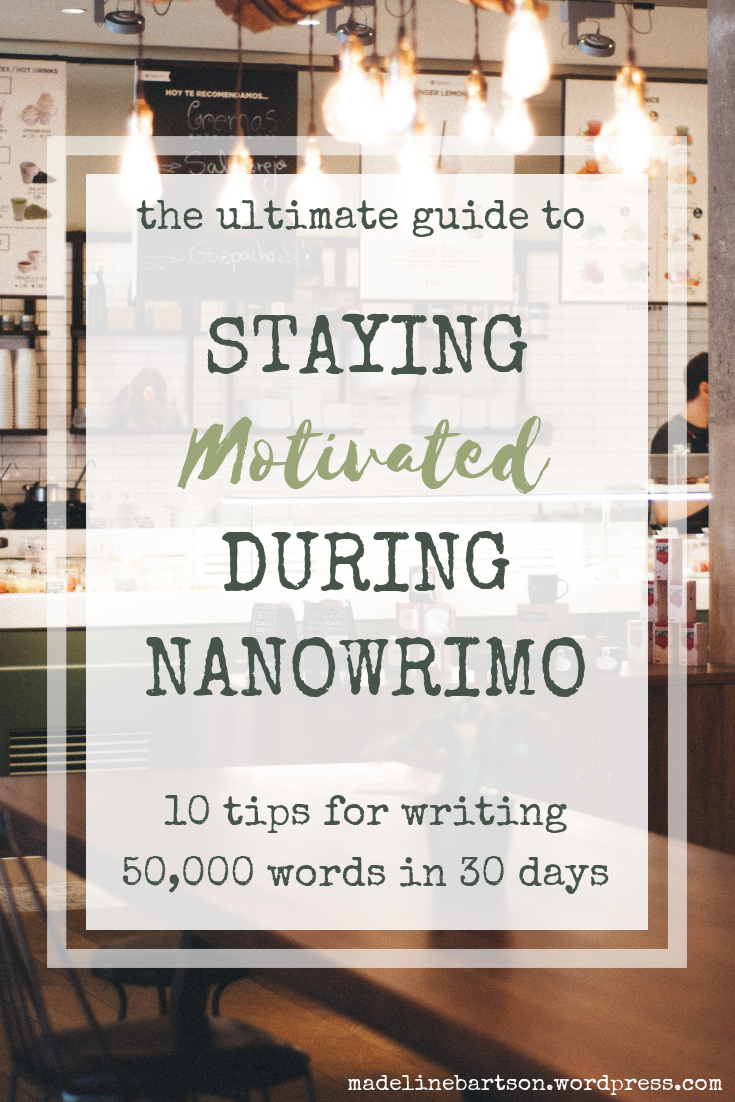 The Ultimate Guide to Staying Motivated During NaNoWriMo-2.png