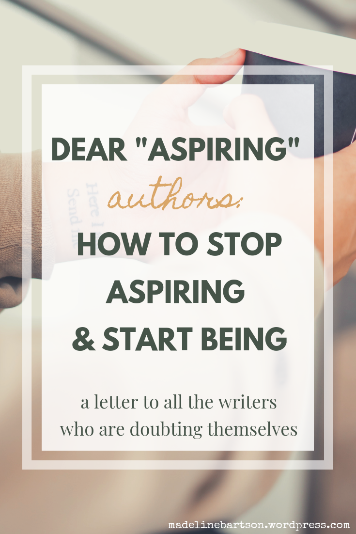a letter to aspiring authors who need motivation and inspiration to write